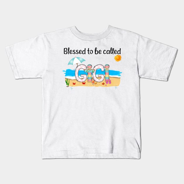 Blessed To Be Called Gigi Summer Beach Happy Mother's Kids T-Shirt by KIMIKA